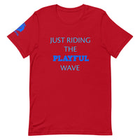 Just Riding The Playful Wave (Unisex) Tee