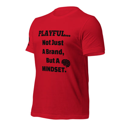 Playful... Not Just A Brand, But A Mindset (Unisex) T-Shirt