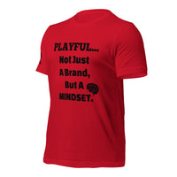 Playful... Not Just A Brand, But A Mindset (Unisex) T-Shirt