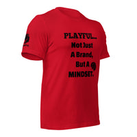 Playful... Not Just A Brand, But A Mindset (Unisex) T-Shirt