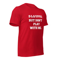 Playful But Don't Play Custom (Unisex) T-Shirt