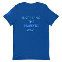 Just Riding The Playful Wave (Unisex) Tee