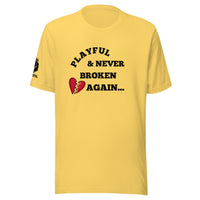 Playful & Never Broken Again... (Unisex) T-Shirt