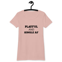 Playful And Single AF Ladies Fitted Tee