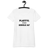 Playful And Single AF Ladies Fitted Tee