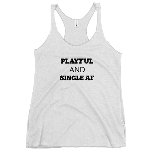 Playful And Single AF Ladies Racerback Tank