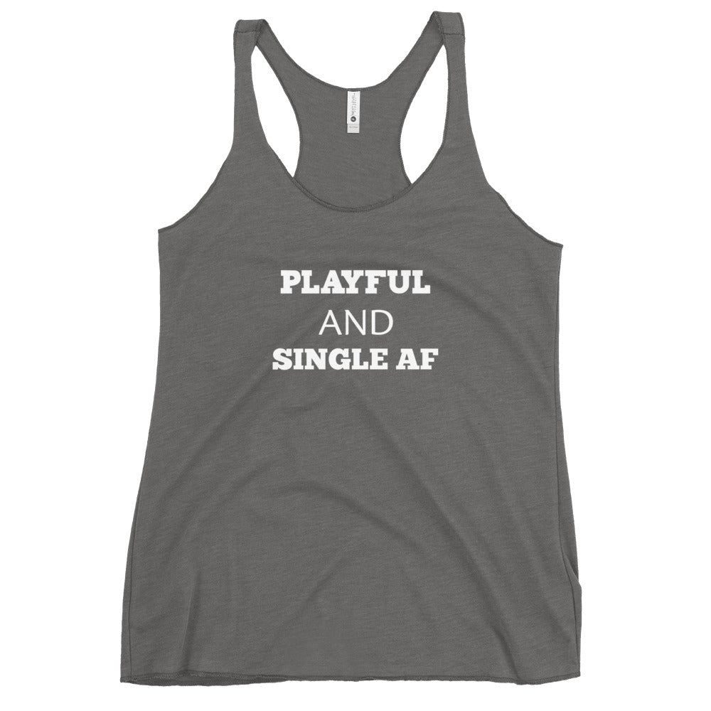 Playful And Single AF Ladies Racerback Tank