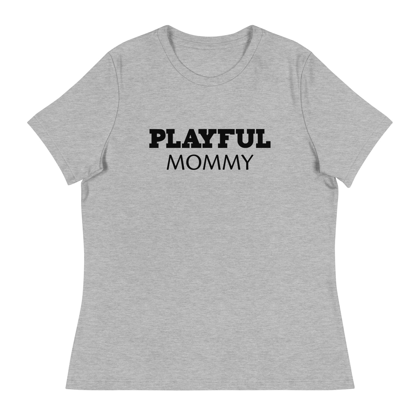 Playful Mommy Ladies Relaxed T-Shirt