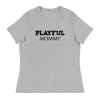 Playful Mommy Ladies Relaxed T-Shirt