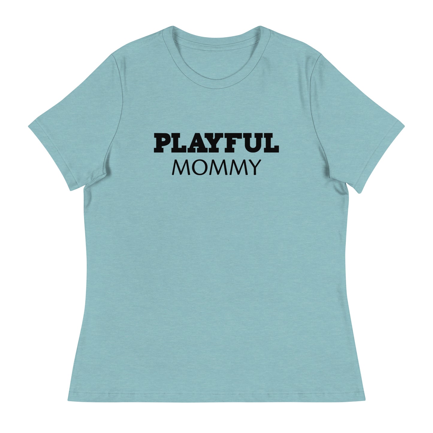 Playful Mommy Ladies Relaxed T-Shirt