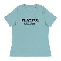 Playful Mommy Ladies Relaxed T-Shirt
