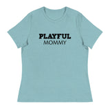Playful Mommy Ladies Relaxed T-Shirt
