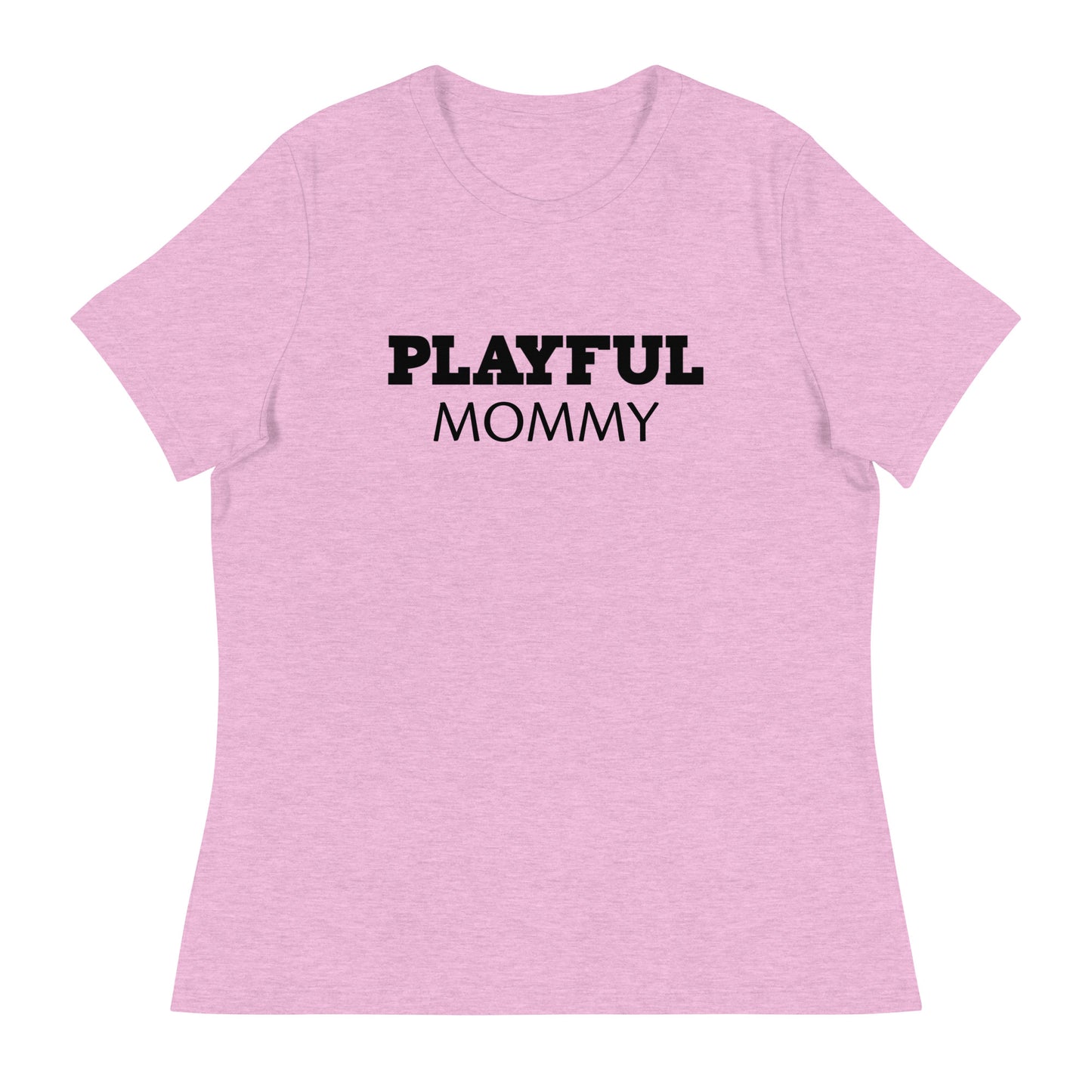 Playful Mommy Ladies Relaxed T-Shirt