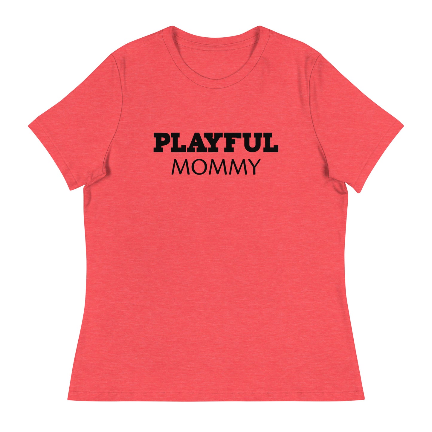 Playful Mommy Ladies Relaxed T-Shirt